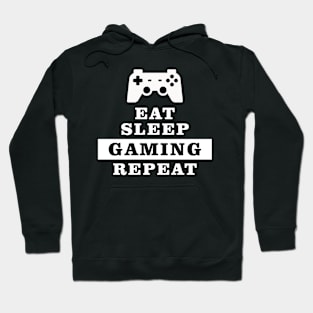 Eat Sleep Gaming Repeat - Funny Quote Hoodie